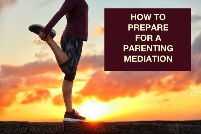 A beautiful orange sunrise with a woman in active wear stretching hamstring standing on a wall with text displayed "How to prepare for a parenting mediation"
